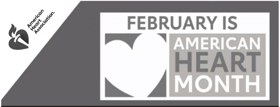 FEBRUARY IS AMERICAN HEART MONTH